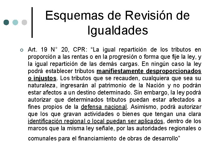 Esquemas de Revisión de Igualdades ¢ Art. 19 N° 20, CPR: “La igual repartición