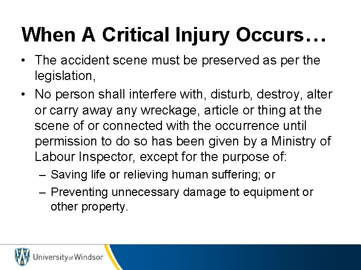 When A Critical Injury Occurs… • The accident scene must be preserved as per