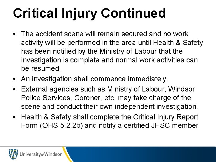 Critical Injury Continued • The accident scene will remain secured and no work activity