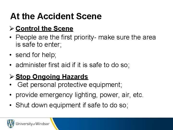 At the Accident Scene Ø Control the Scene • People are the first priority-