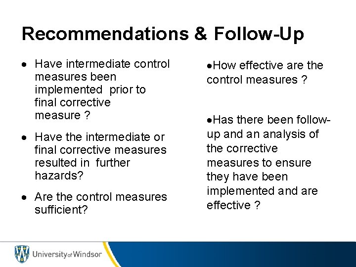 Recommendations & Follow-Up · Have intermediate control measures been implemented prior to final corrective