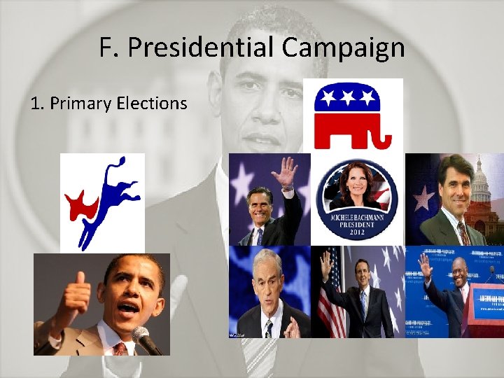 F. Presidential Campaign 1. Primary Elections 