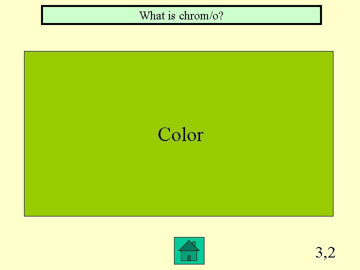 What is chrom/o? Color 3, 2 