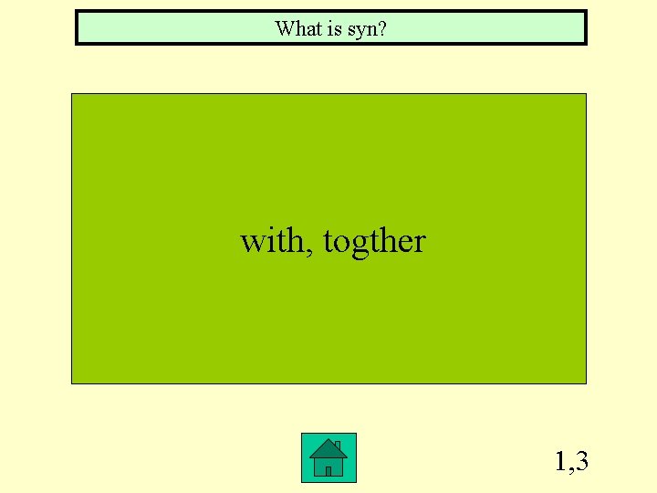 What is syn? with, togther 1, 3 