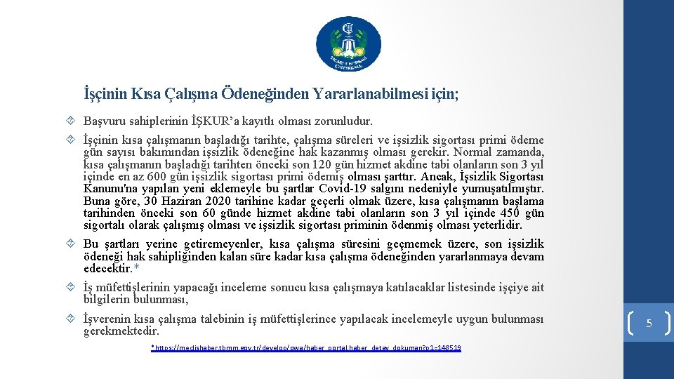 İşçinin Kısa Çalışma Ödeneğinden Yararlanabilmesi için; Başvuru sahiplerinin İŞKUR’a kayıtlı olması zorunludur. İşçinin kısa İşçinin Kısa Çalışma Ödeneğinden Yararlanabilmesi için; Başvuru sahiplerinin İŞKUR’a kayıtlı olması zorunludur. İşçinin kısa