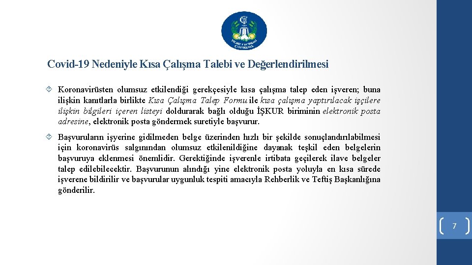 Covid-19 Nedeniyle Kısa Çalışma Talebi ve Değerlendirilmesi Koronavirüsten olumsuz etkilendiği gerekçesiyle kısa çalışma talep