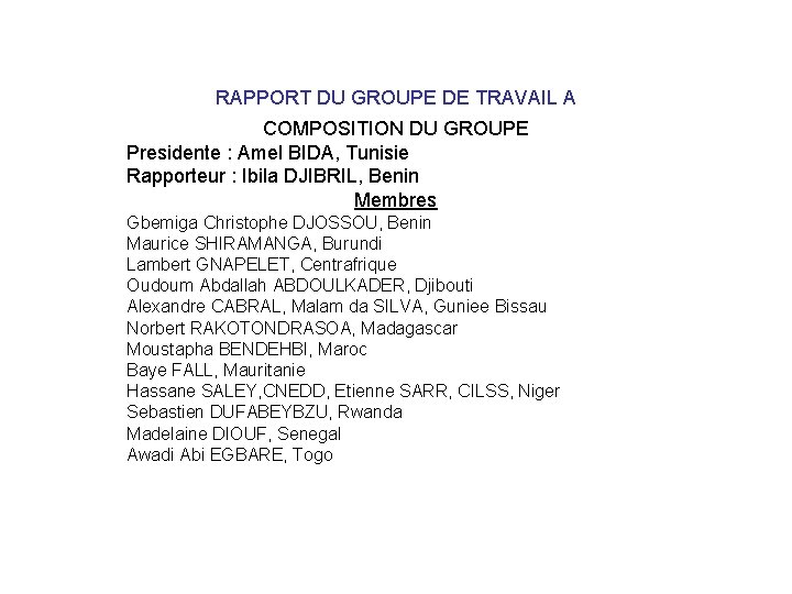 RAPPORT DU GROUPE DE TRAVAIL A COMPOSITION DU GROUPE Presidente : Amel BIDA, Tunisie