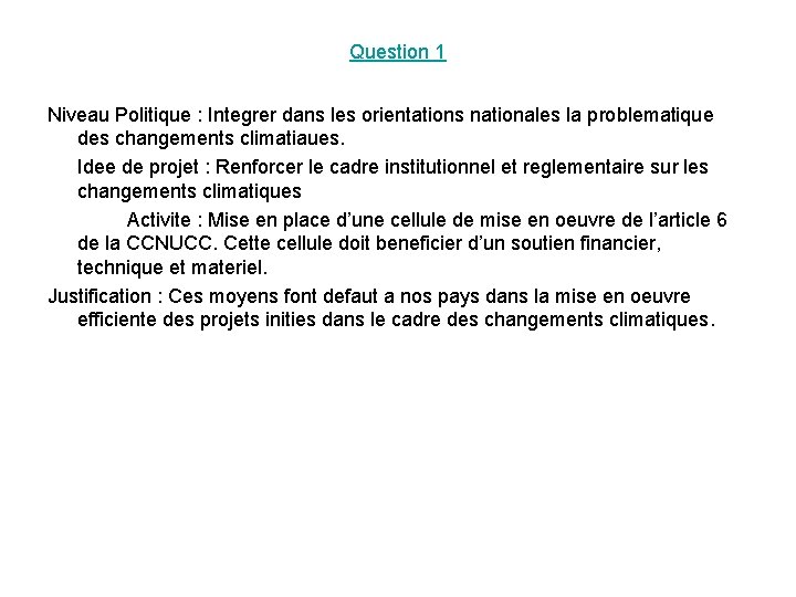 Question 1 Niveau Politique : Integrer dans les orientations nationales la problematique des changements