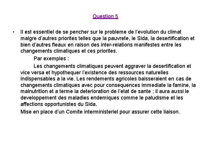 Question 5 • Il est essentiel de se pencher sur le probleme de l’evolution