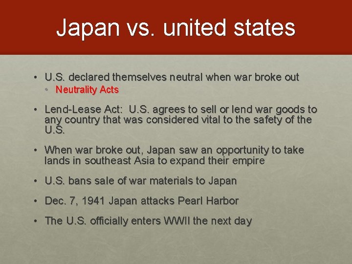 Japan vs. united states • U. S. declared themselves neutral when war broke out