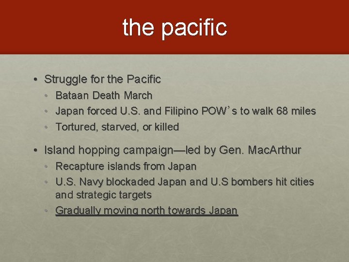 the pacific • Struggle for the Pacific • • • Bataan Death March Japan