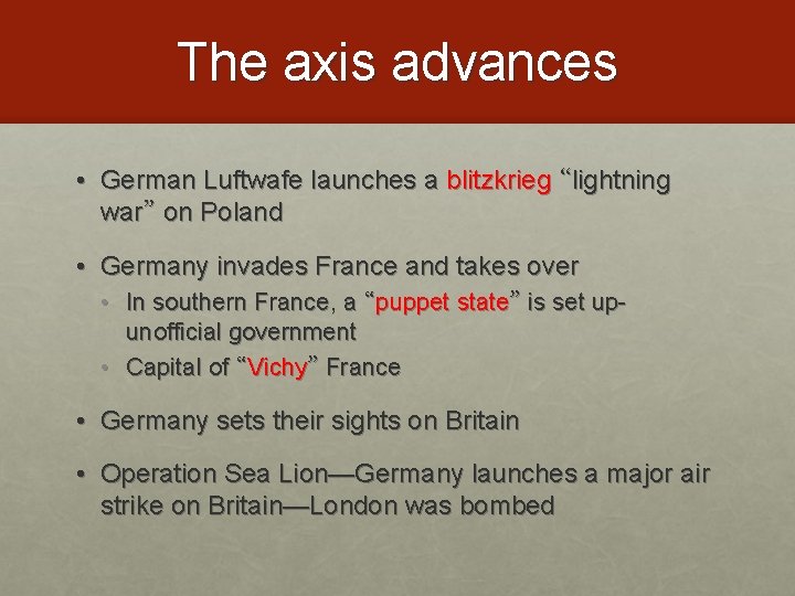 The axis advances • German Luftwafe launches a blitzkrieg “lightning war” on Poland •