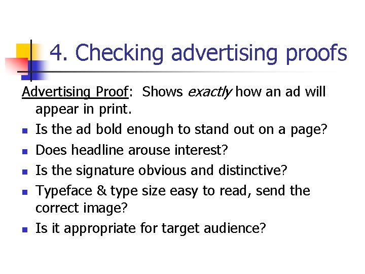 4. Checking advertising proofs Advertising Proof: Shows exactly how an ad will appear in