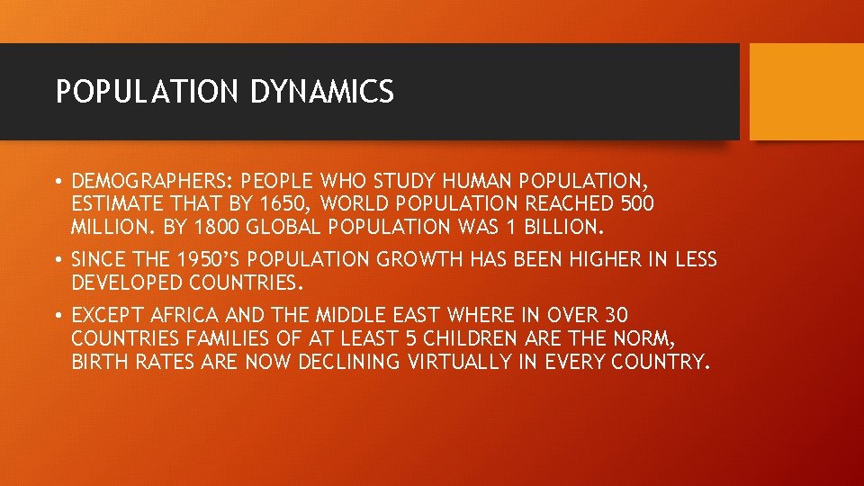 POPULATION DYNAMICS • DEMOGRAPHERS: PEOPLE WHO STUDY HUMAN POPULATION, ESTIMATE THAT BY 1650, WORLD