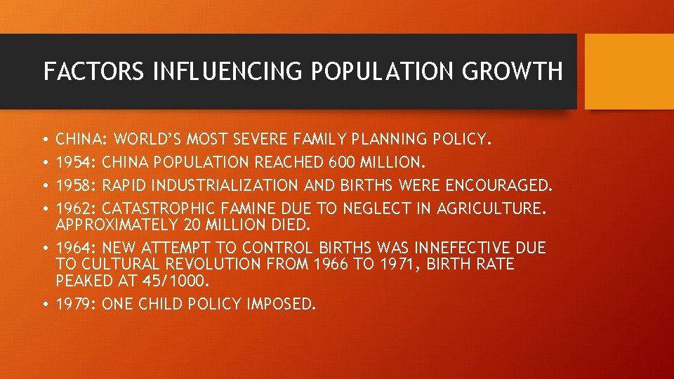 FACTORS INFLUENCING POPULATION GROWTH CHINA: WORLD’S MOST SEVERE FAMILY PLANNING POLICY. 1954: CHINA POPULATION