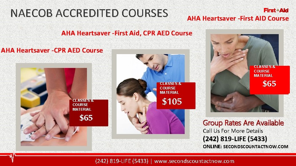 NAECOB ACCREDITED COURSES 12 AHA Heartsaver -First AID Course AHA Heartsaver -First Aid, CPR