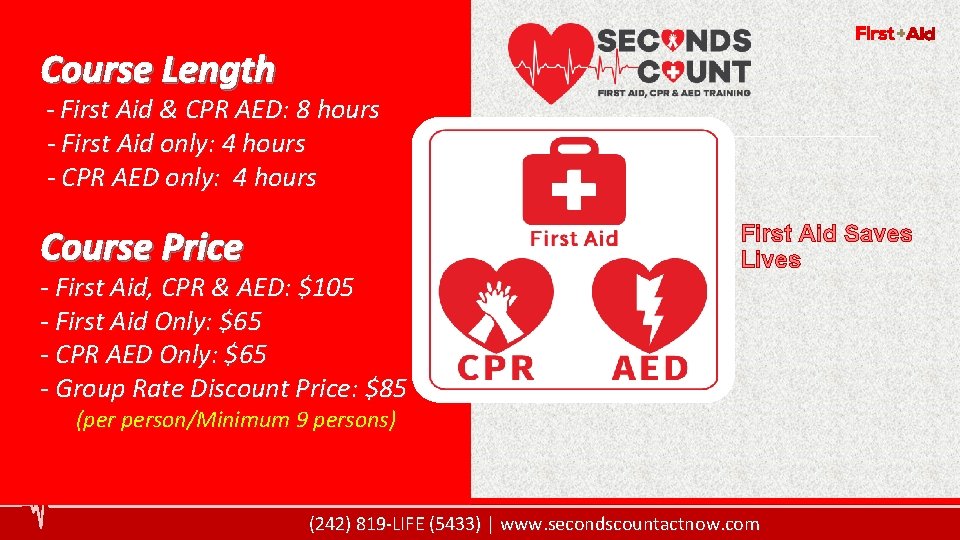 Course Length 13 - First Aid & CPR AED: 8 hours - First Aid