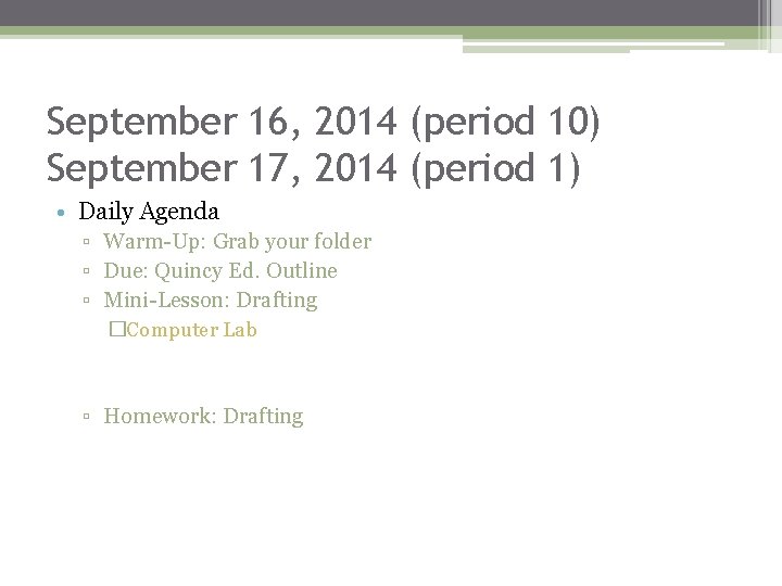 September 16, 2014 (period 10) September 17, 2014 (period 1) • Daily Agenda ▫