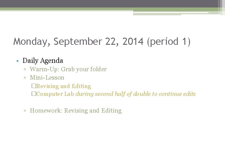Monday, September 22, 2014 (period 1) • Daily Agenda ▫ Warm-Up: Grab your folder