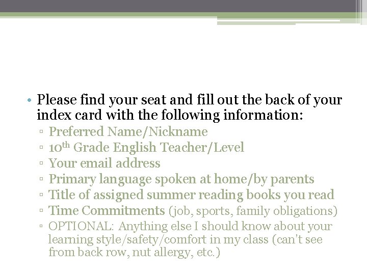 • Please find your seat and fill out the back of your index
