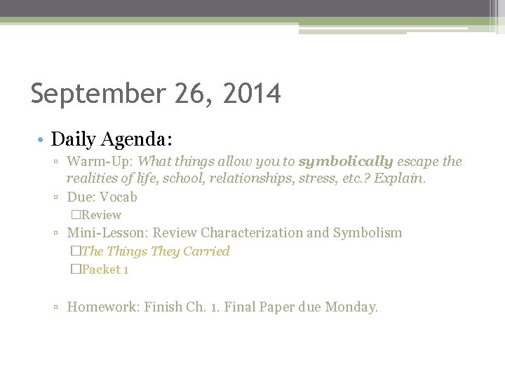 September 26, 2014 • Daily Agenda: ▫ Warm-Up: What things allow you to symbolically