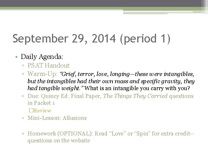 September 29, 2014 (period 1) • Daily Agenda: ▫ PSAT Handout ▫ Warm-Up: “Grief,