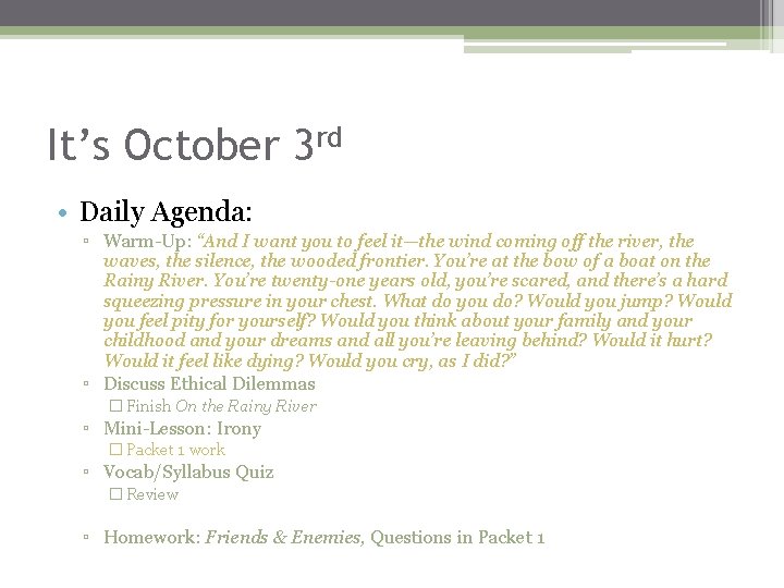 It’s October 3 rd • Daily Agenda: ▫ Warm-Up: “And I want you to