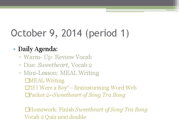 October 9, 2014 (period 1) • Daily Agenda: ▫ Warm- Up: Review Vocab ▫
