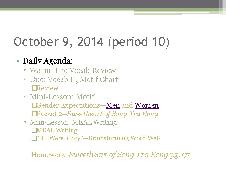 October 9, 2014 (period 10) • Daily Agenda: ▫ Warm- Up: Vocab Review ▫
