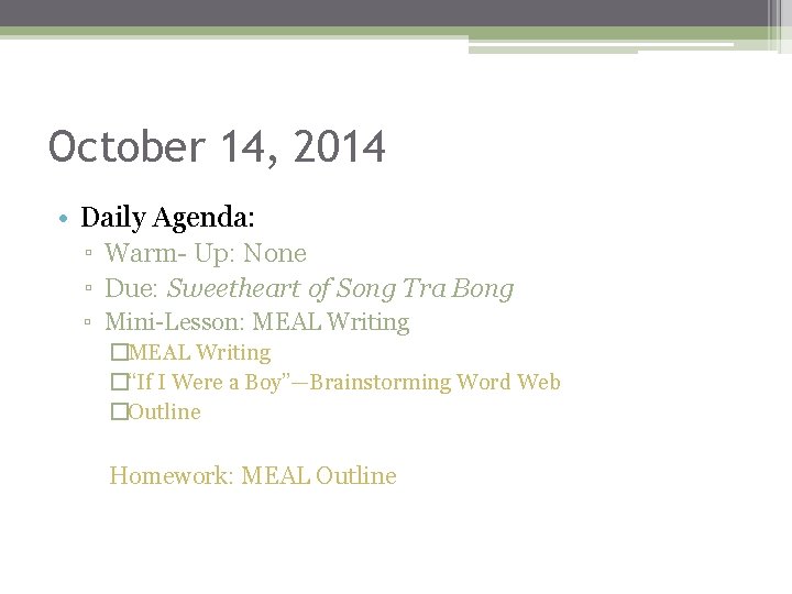 October 14, 2014 • Daily Agenda: ▫ Warm- Up: None ▫ Due: Sweetheart of