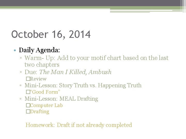 October 16, 2014 • Daily Agenda: ▫ Warm- Up: Add to your motif chart