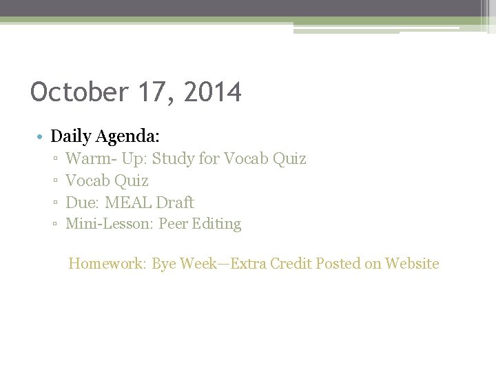 October 17, 2014 • Daily Agenda: ▫ Warm- Up: Study for Vocab Quiz ▫