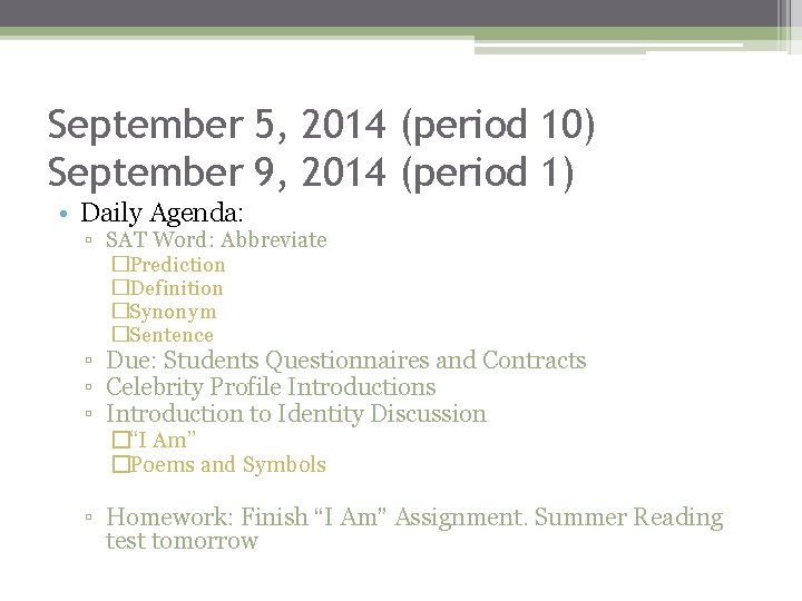 September 5, 2014 (period 10) September 9, 2014 (period 1) • Daily Agenda: ▫
