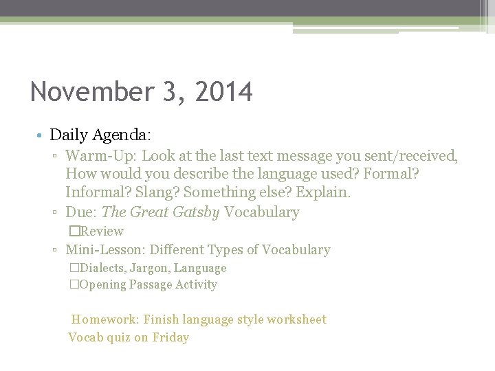 November 3, 2014 • Daily Agenda: ▫ Warm-Up: Look at the last text message