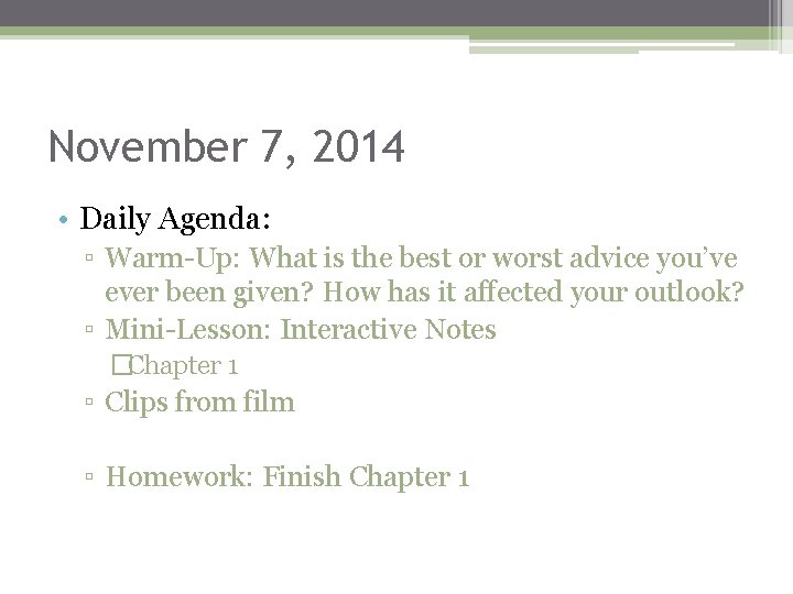 November 7, 2014 • Daily Agenda: ▫ Warm-Up: What is the best or worst