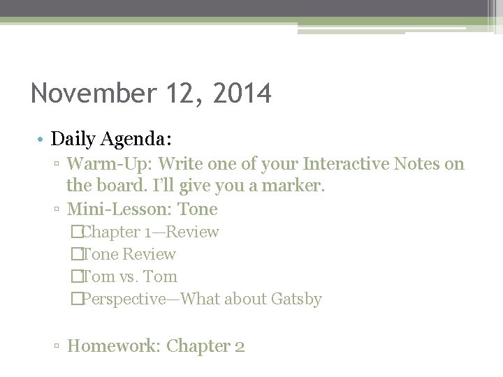 November 12, 2014 • Daily Agenda: ▫ Warm-Up: Write one of your Interactive Notes