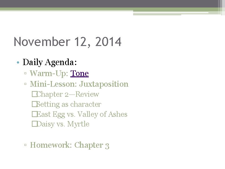 November 12, 2014 • Daily Agenda: ▫ Warm-Up: Tone ▫ Mini-Lesson: Juxtaposition �Chapter 2—Review