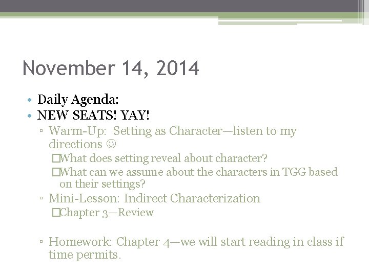 November 14, 2014 • Daily Agenda: • NEW SEATS! YAY! ▫ Warm-Up: Setting as