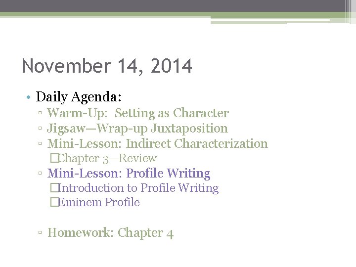 November 14, 2014 • Daily Agenda: ▫ Warm-Up: Setting as Character ▫ Jigsaw—Wrap-up Juxtaposition