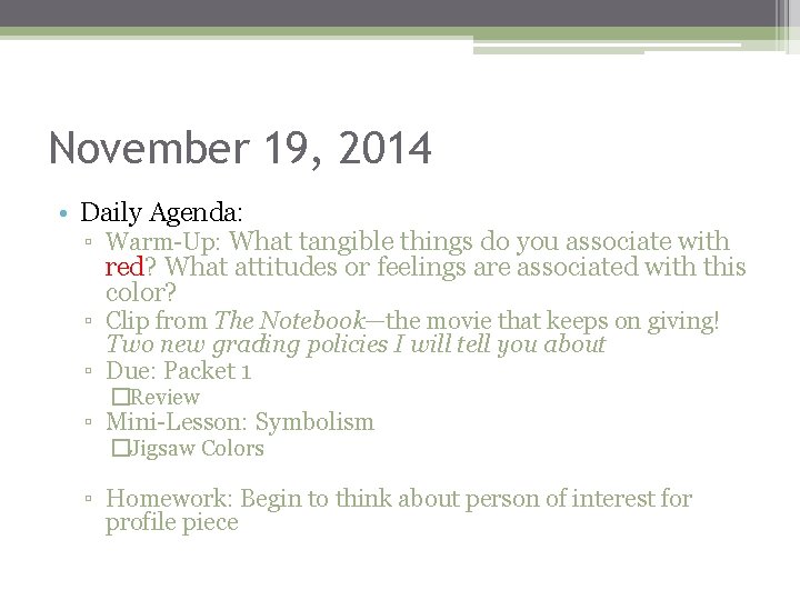 November 19, 2014 • Daily Agenda: ▫ Warm-Up: What tangible things do you associate