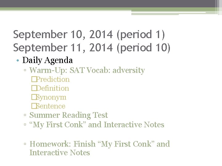 September 10, 2014 (period 1) September 11, 2014 (period 10) • Daily Agenda ▫