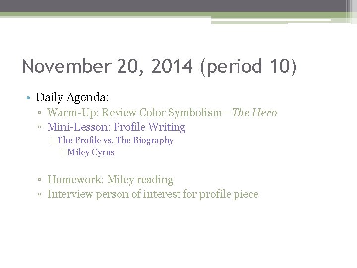 November 20, 2014 (period 10) • Daily Agenda: ▫ Warm-Up: Review Color Symbolism—The Hero