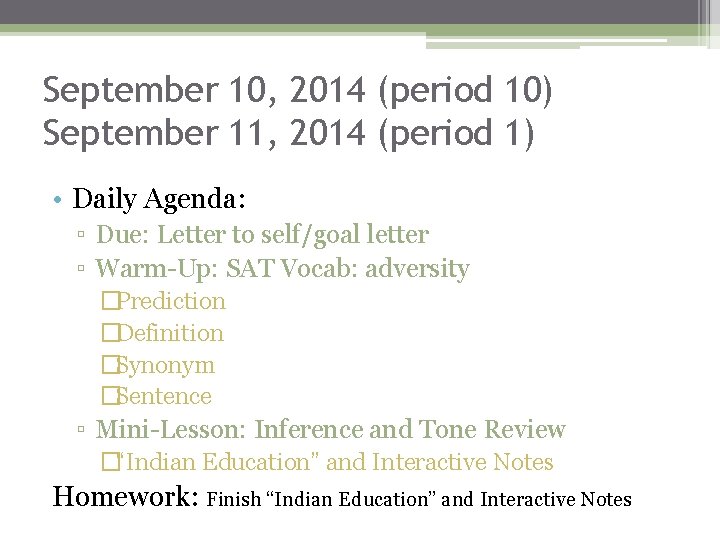 September 10, 2014 (period 10) September 11, 2014 (period 1) • Daily Agenda: ▫