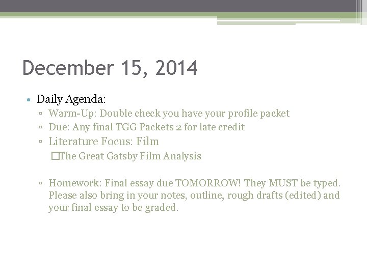 December 15, 2014 • Daily Agenda: ▫ Warm-Up: Double check you have your profile