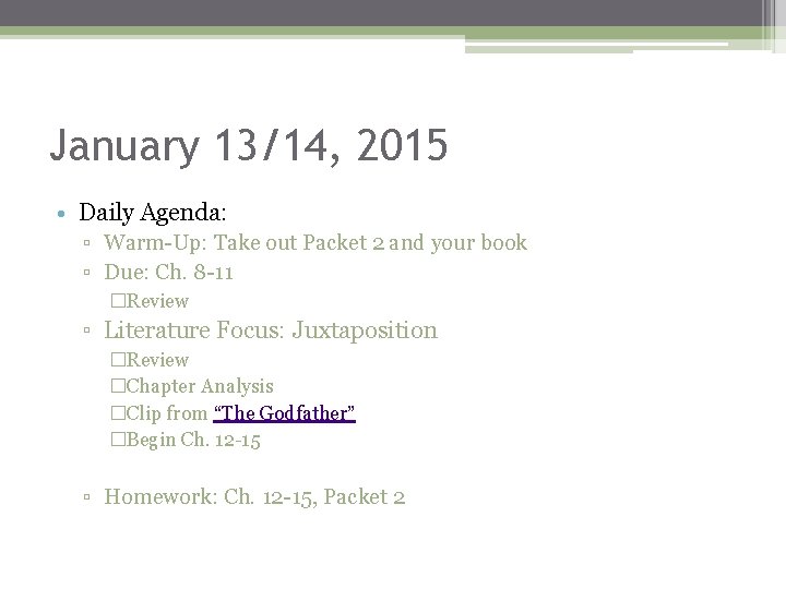 January 13/14, 2015 • Daily Agenda: ▫ Warm-Up: Take out Packet 2 and your