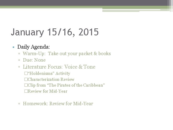 January 15/16, 2015 • Daily Agenda: ▫ Warm-Up: Take out your packet & books