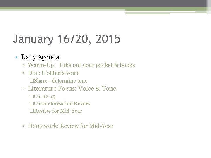 January 16/20, 2015 • Daily Agenda: ▫ Warm-Up: Take out your packet & books