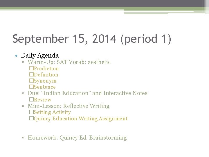 September 15, 2014 (period 1) • Daily Agenda ▫ Warm-Up: SAT Vocab: aesthetic �Prediction