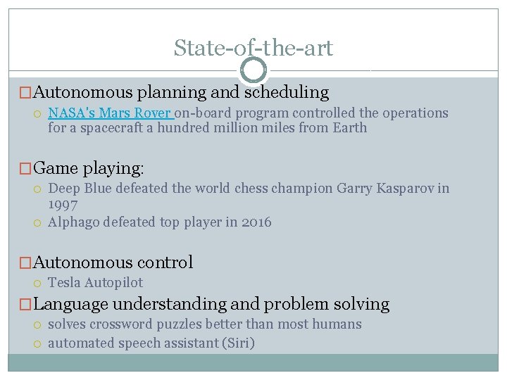 State-of-the-art �Autonomous planning and scheduling NASA's Mars Rover on-board program controlled the operations for