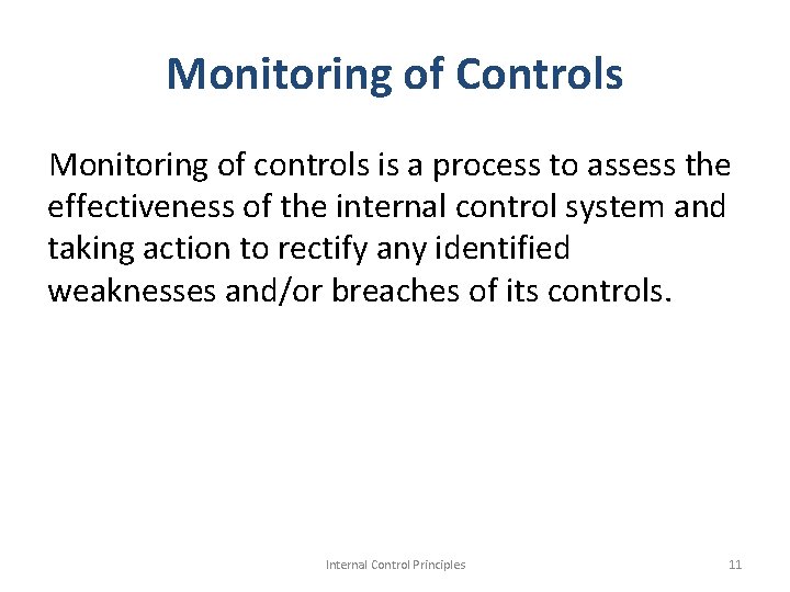 Monitoring of Controls Monitoring of controls is a process to assess the effectiveness of